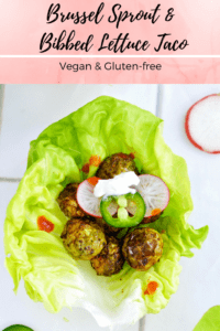 Vegan & Gluten-free healthy taco. Chili coated Brussels Sprouts & Bibbed Lettuce tacos. #taco #vegan #vegandinner #healthytaco